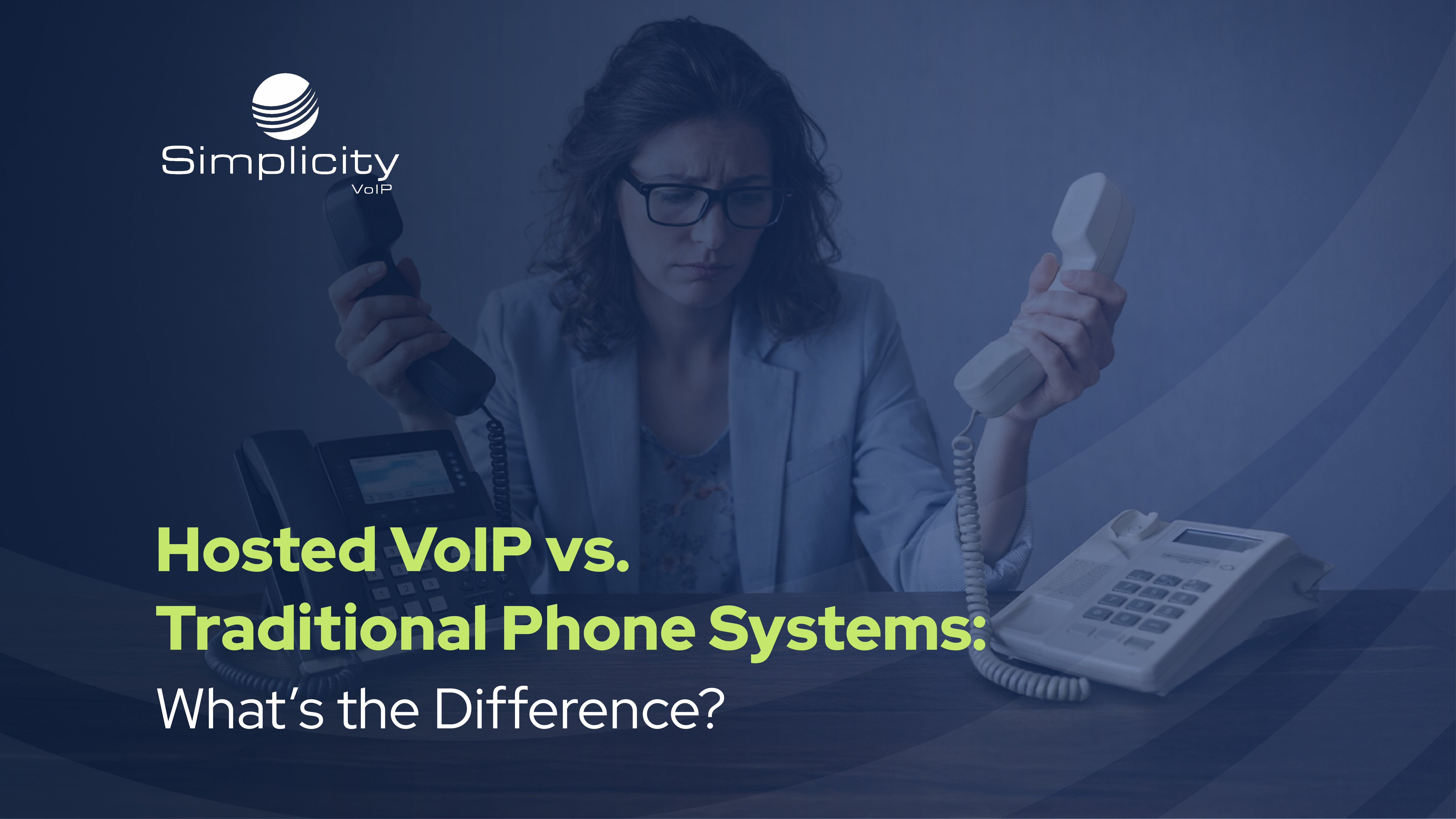 Hosted VoIP vs. Traditional Phone Systems: What’s the Difference?
